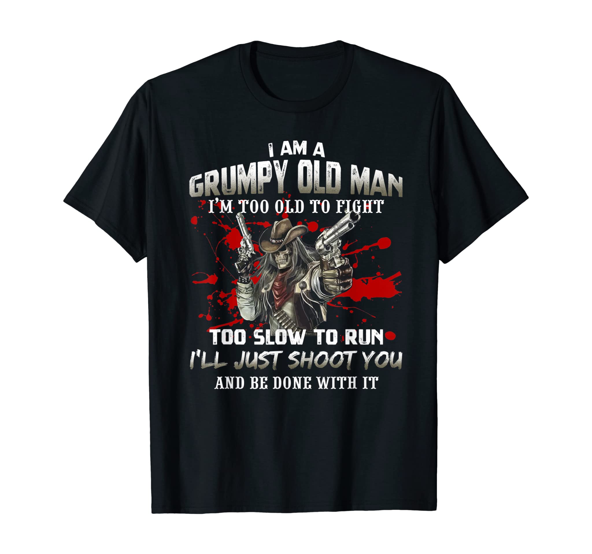 Grumpy Old Man – Too Old To Fight – Funny Veteran Dad Father T-Shirt