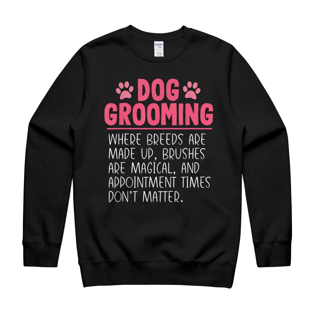 Dog Groomer Funny Breeds Joke Pet Grooming Puppy Care Gift T-Shirt Crewneck Sweatshirt