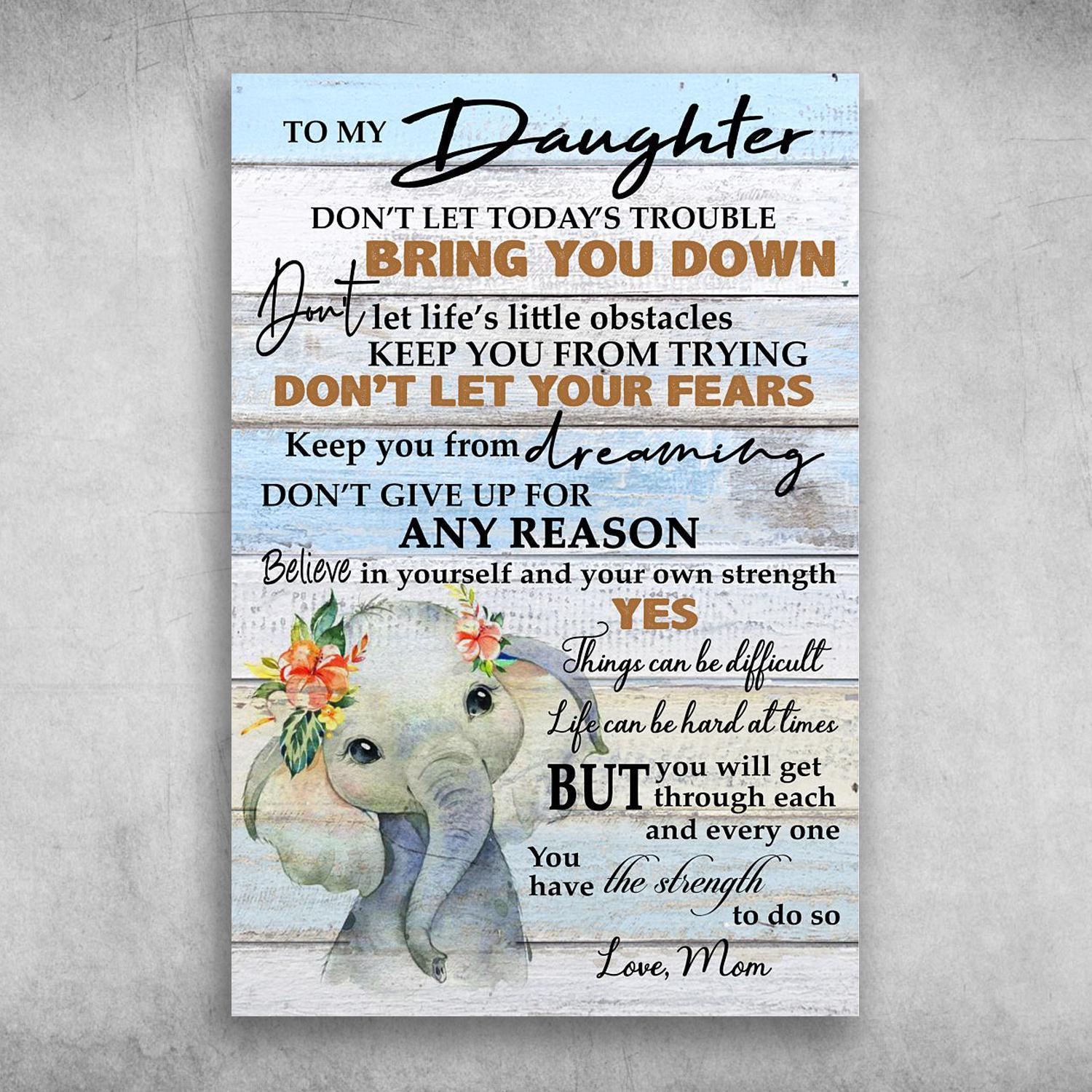 To My Daughter Believe In Yourself And Your Own Strength Cute Elephant Poster Print Wall Art Canvas Wall Decor