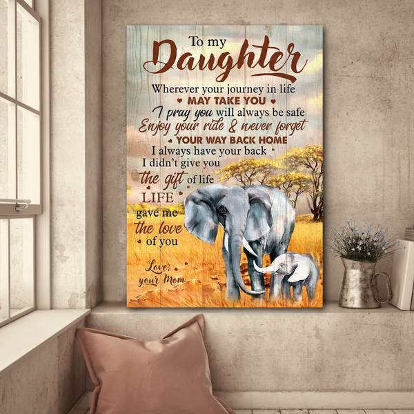 Mom To Daughter – Elephant – Enjoy Your Ride And Don'T Forget Your Way Back Home – Family Portrait Canvas Print – Poster And Canvas Art Wall Decor