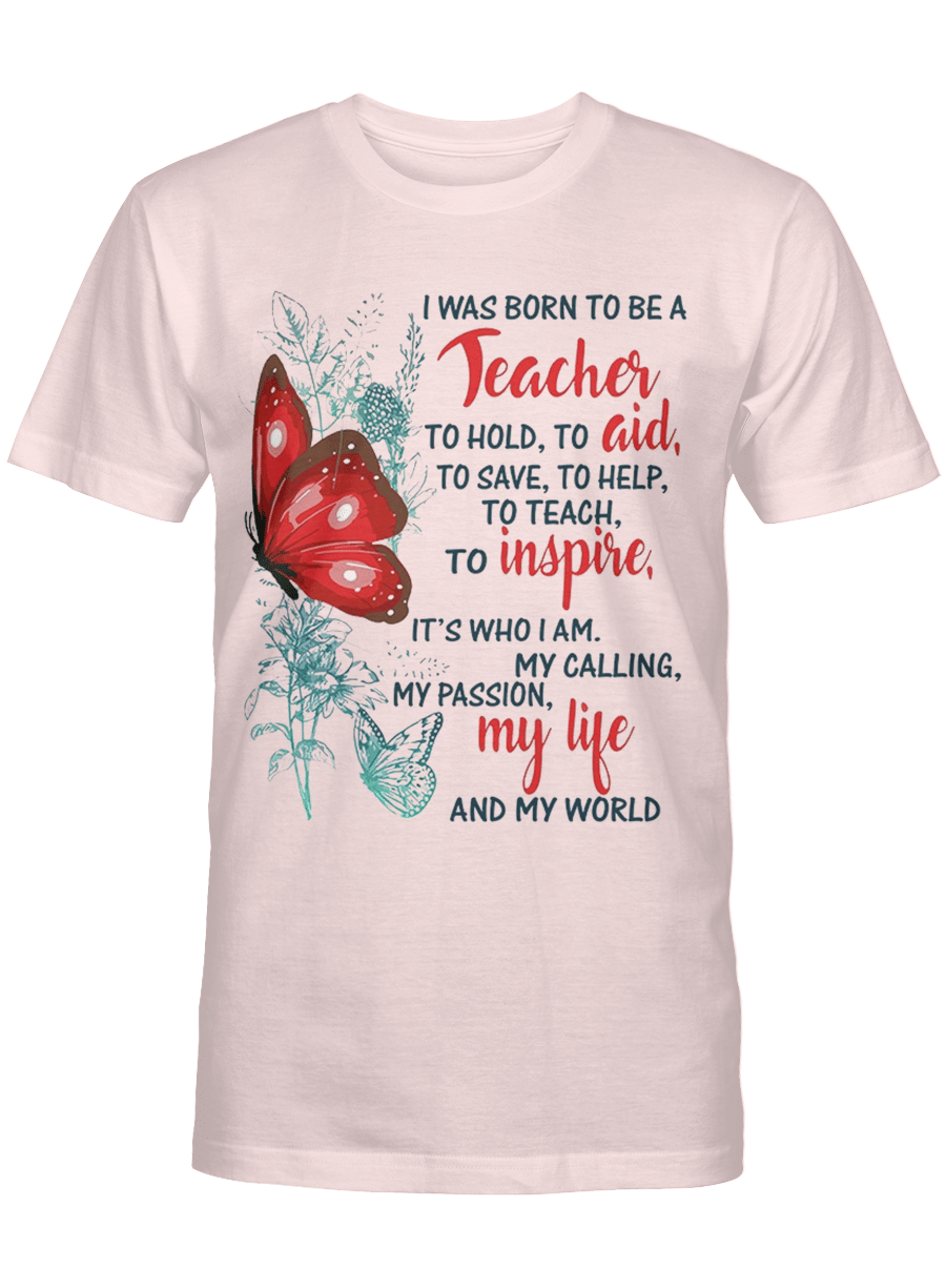 I was born to be a teacher – Teacher Tshirt