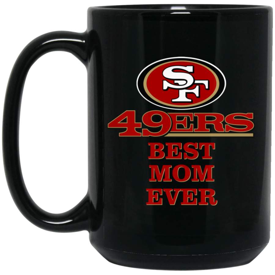 Custom Personalized San Francisco 49ers Logo & Text Best Mom Ever BM15OZ 15 oz. Black Mug