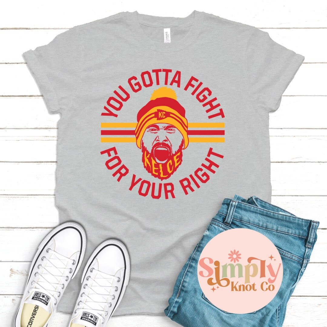 Travis Kelce shirt, You Gotta Fight For Your Right, Kansas City shirt, KC tshirt, Kansas City tee, Kelce shirt, KC Pride, Red Kingdom