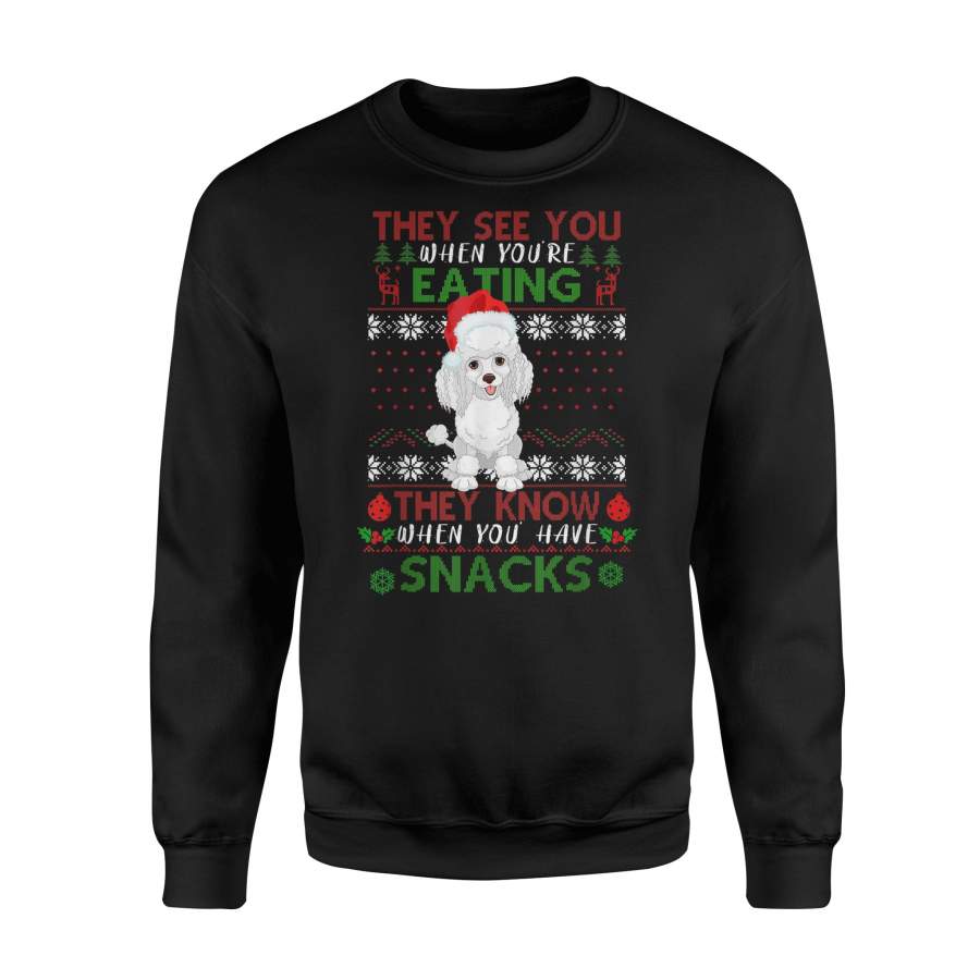 They See You When You’re Eating poodle Ugly Christmas T-Shirt – Standard Fleece Sweatshirt