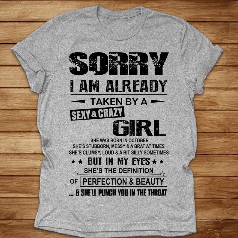 Sorry I Am Already Taken By A Sexy Crazy Girl T Shirt Standard/Premium T-Shirt Hoodie