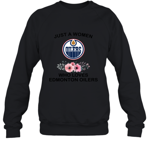 Just A Woman Who Loves Edmonton Oilers Hockey Sports 2D Sweatshirt