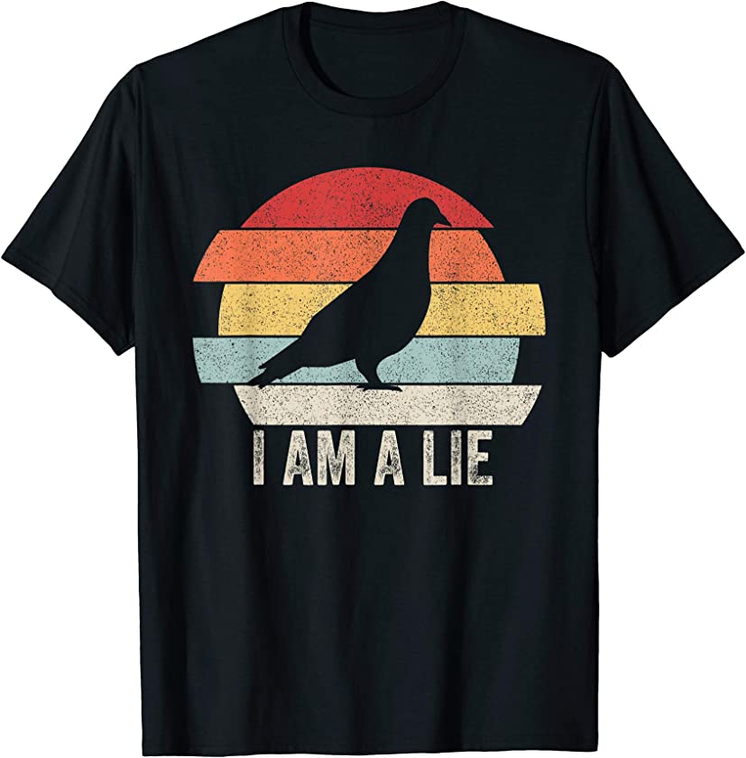 Vintage Retro I Am A Lie Shirt Bird Aren’t Real T-Shirt