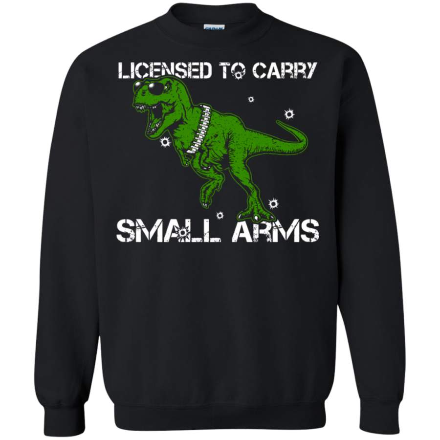 AGR Tyrannosaurus Licensed To Carry Small Arms Sweatshirt