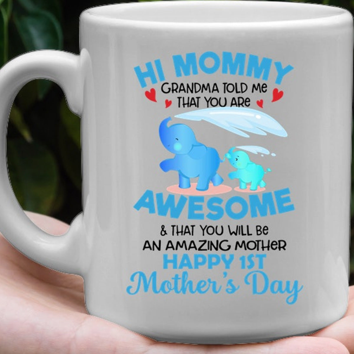 Hi Mom Coffee Mug Gifts For New Mom Mug Print Elephant Family Grandma Told Me That You Are Awesome Happy First Mother’S Day Mug Gifts For Birthday, Mothers Day