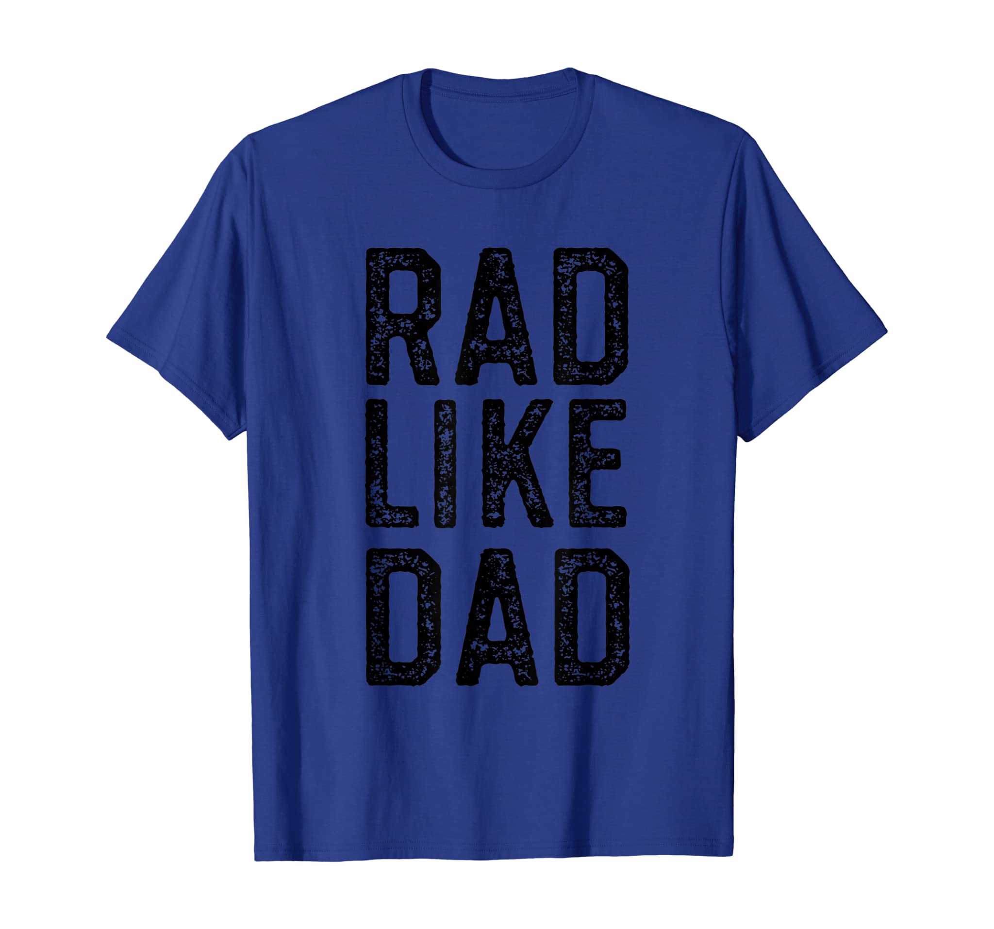 Rad Like Dad, Matching Father Son, Daughter Kids T-Shirt