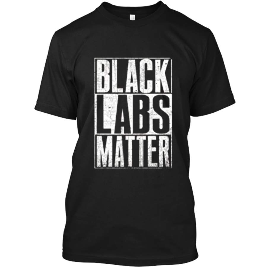 Black Labs Matter T-Shirt All Labradors Matter Dog Apparel Custom Ultra Cotton