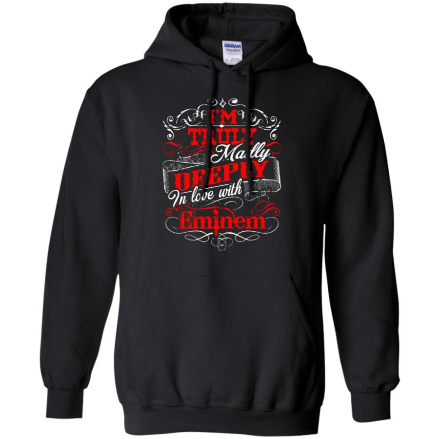 AGR I_m Truly Madly Deeply In Love With Eminem Hoodie