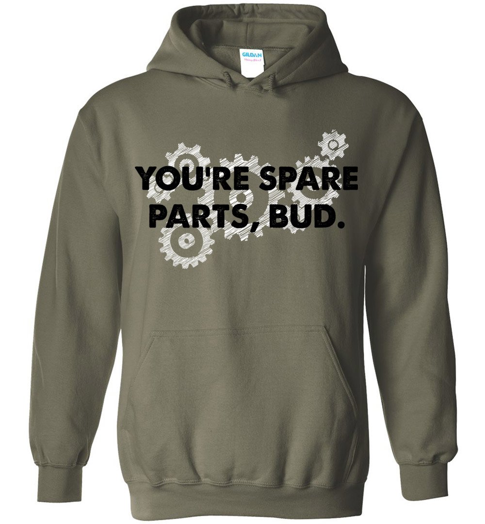 You’re Spare Parts Bud Letterkenny – Hoodie