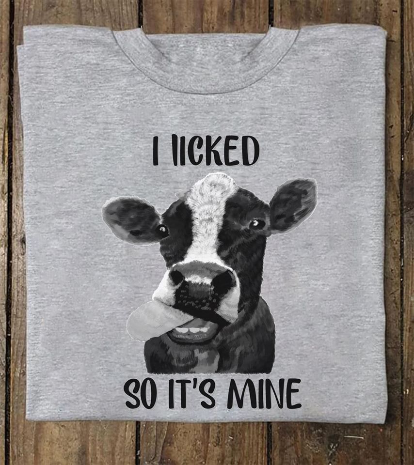 Cow I Licked So It’s Mine Funny Cotton T-Shirt