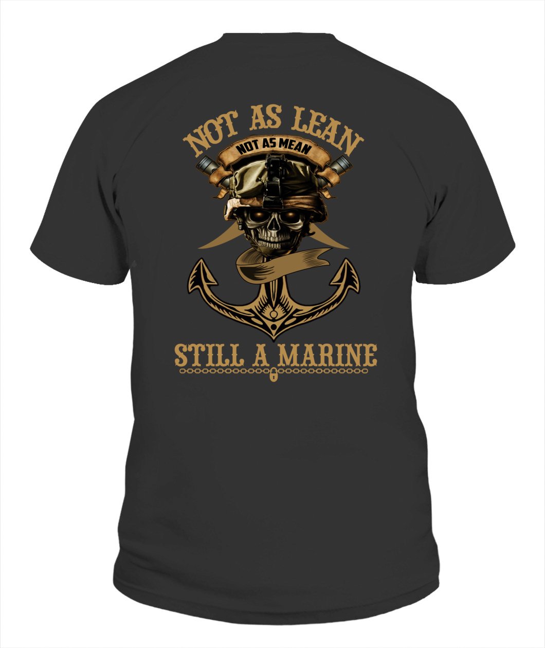 Not As Lean Not As Mean Still A Marine Unisex T-Shirt