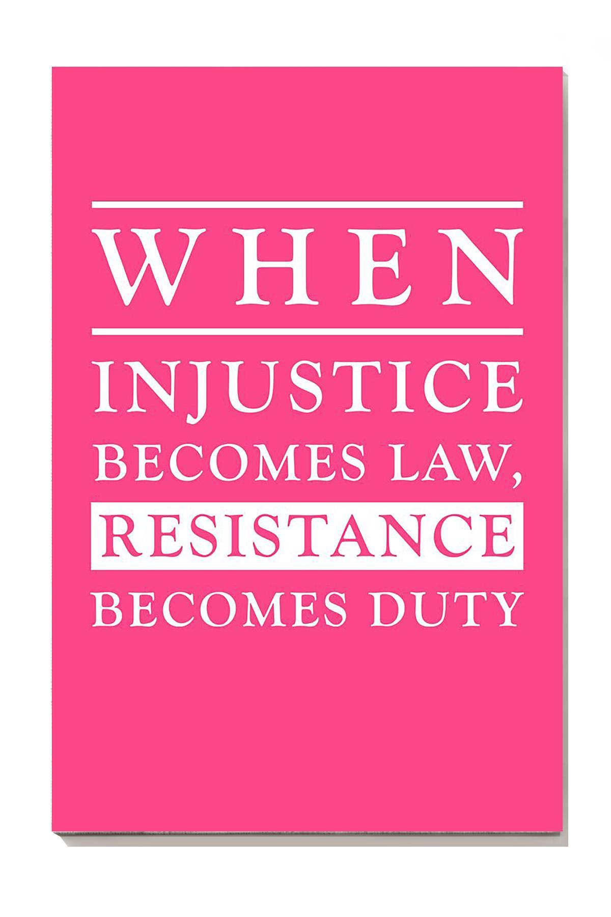 When Injustice Becomes Law Resistance Becomes Duty Political Quote For Home Decor Canvas