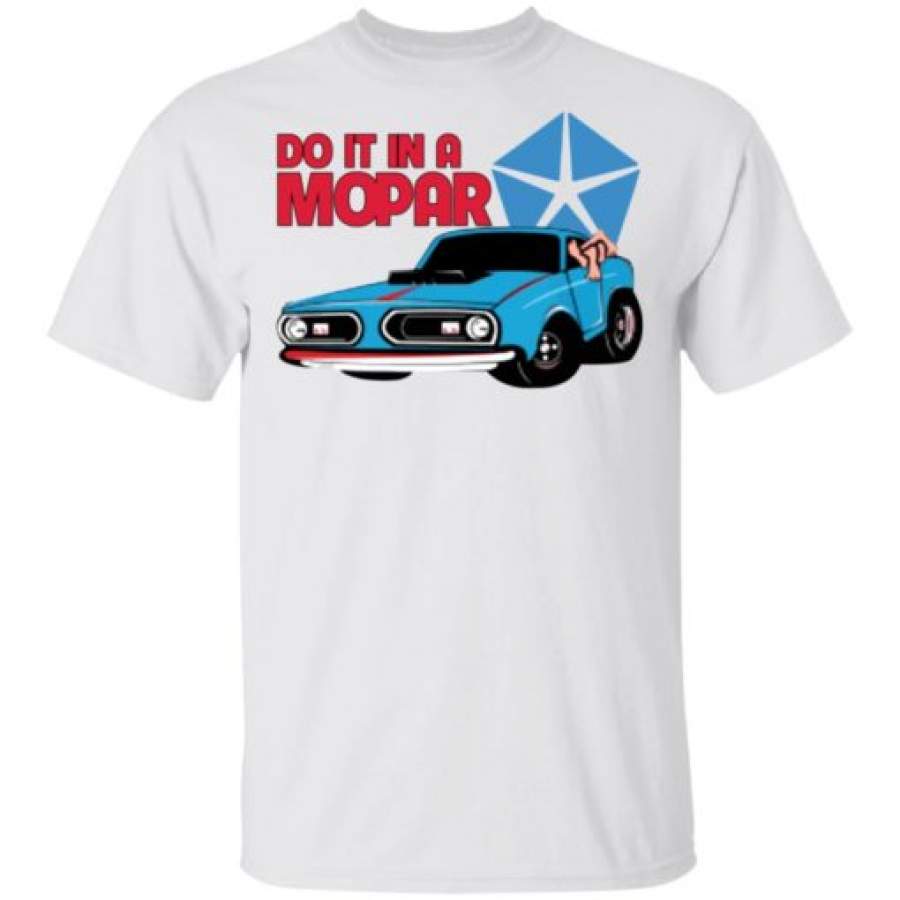 Do It In A Mopar T-Shirt