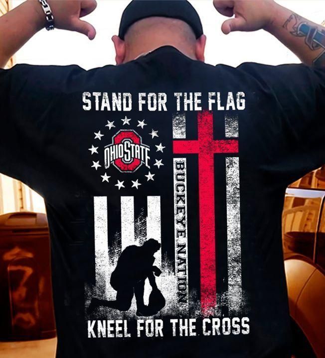 Stand For The Flag Kneel For The Cross Ohio State Buckeyes Nation T-Shirt