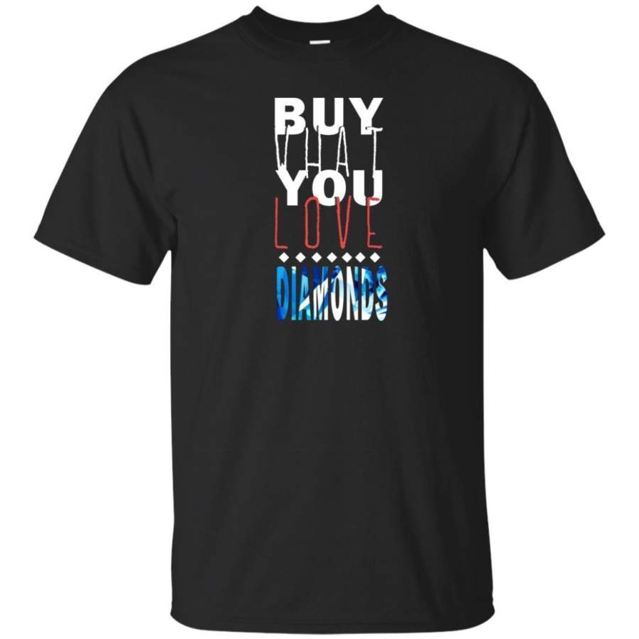 AGR Diamonds, Buy What You Love Jewelry Diamond T Shirt