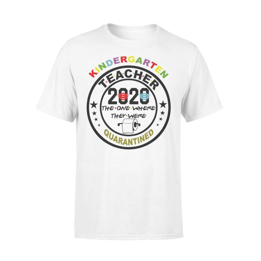 Kindergarten Teacher 2020 The One Where They Were Quarantined T-shirt