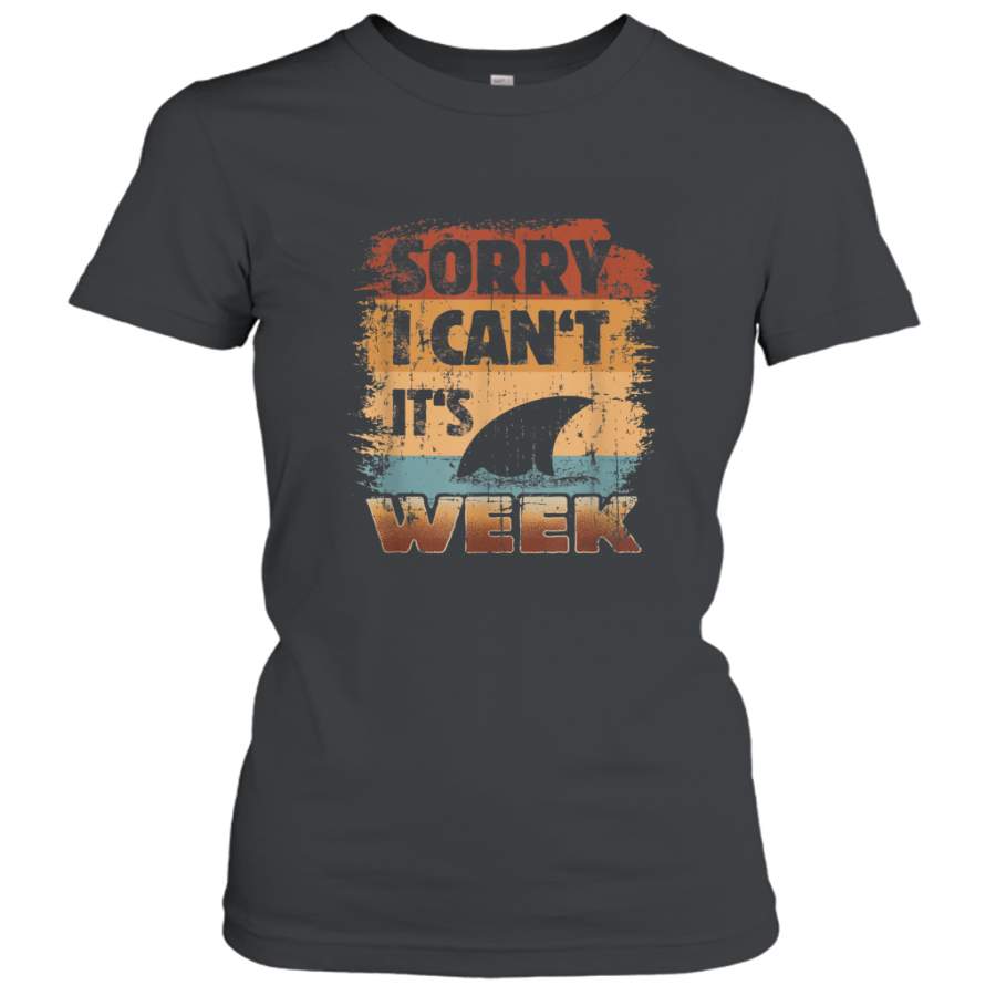 Sharks Week  Sorry I can’t for Shark Lover shirt Women’s T-Shirt