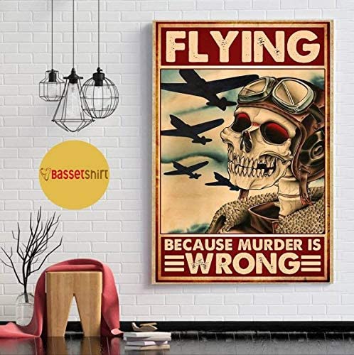 Vintage Skeleton Pilot Flying Because Murder Is Wrong Poster Art Print      Home Decor Gift For Men Women Family Friend On Birthday Xmas