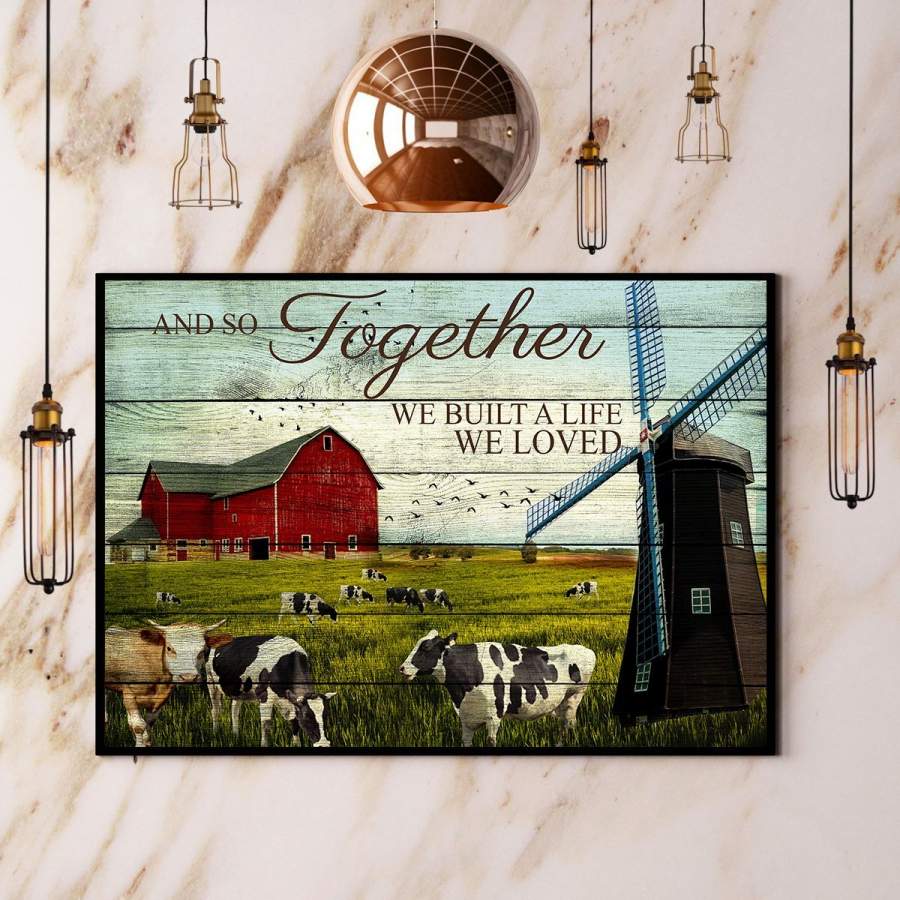 Cow Farm Windmill And So Together We Built A Life We Loved Paper Poster No Frame Wrapped Canvas 4566
