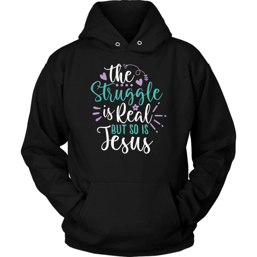 The struggle is real but so is Jesus hoodie