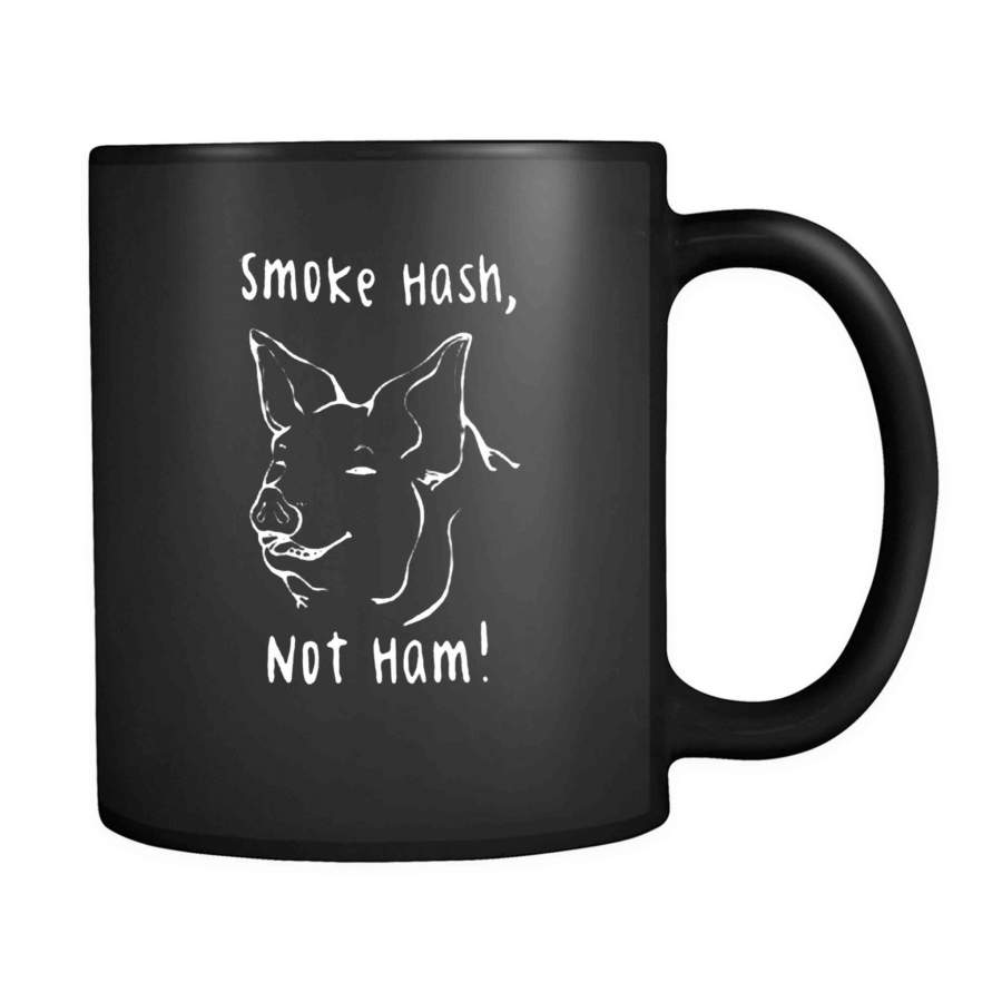 Smoke Hash Not Ham Pig Vegan Animal Rights Vegan Power Smoke Marijuana 11oz Mug