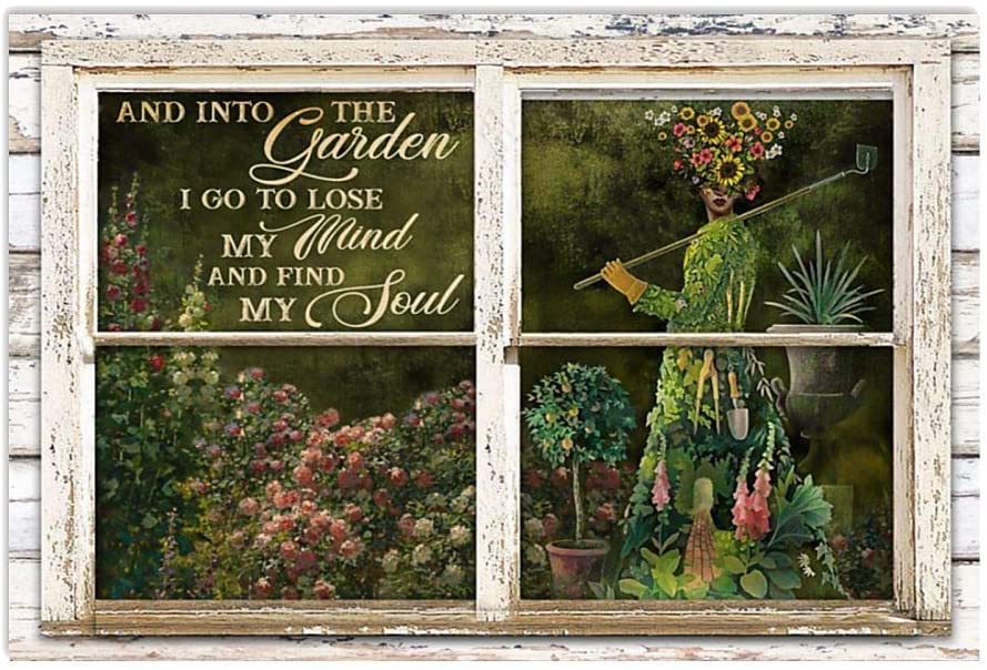 Window And Into The Garden I Go To Lose My Mind And Find My Soul Poster Perfect Ideas On Xmas Birthday Home Decor