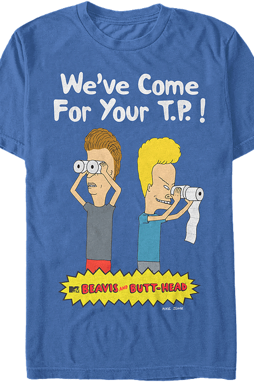 Beavis And Butt-Head Blue Shirt, Beavis And Butt-Head We’Ve Come For Your Tp T-Shirt