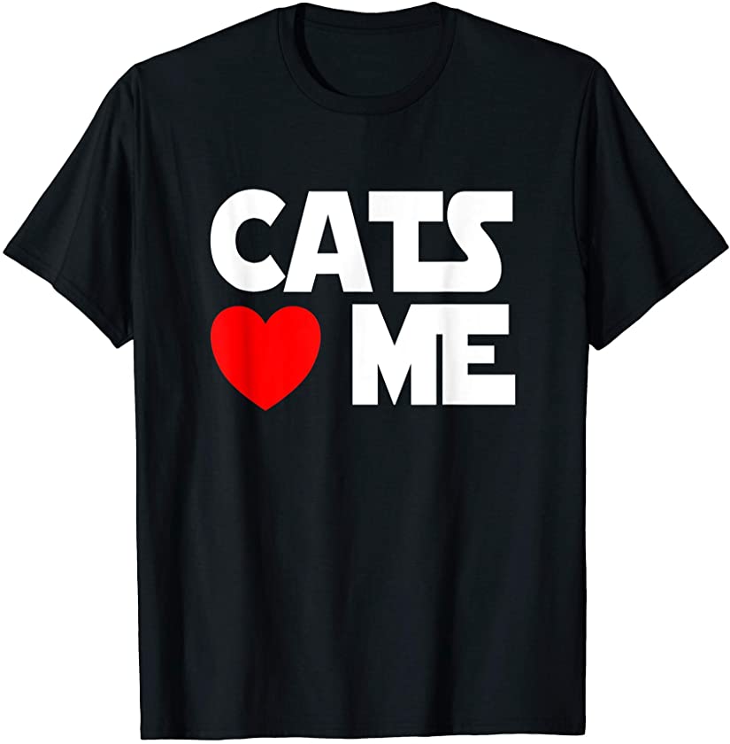 Cats Love Me Heart Funny Pet Owner Sarcastic Cat New Kitty T-Shirt