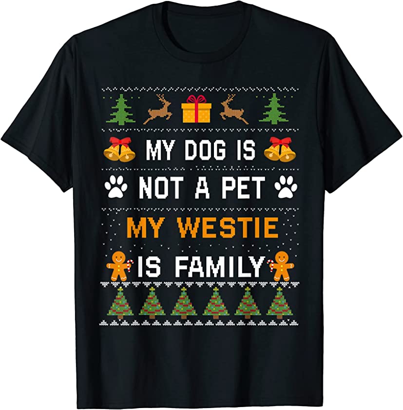 Westie Dog Lover Gifts Cute Dog Owner Ugly Christmas Sweater T-Shirt