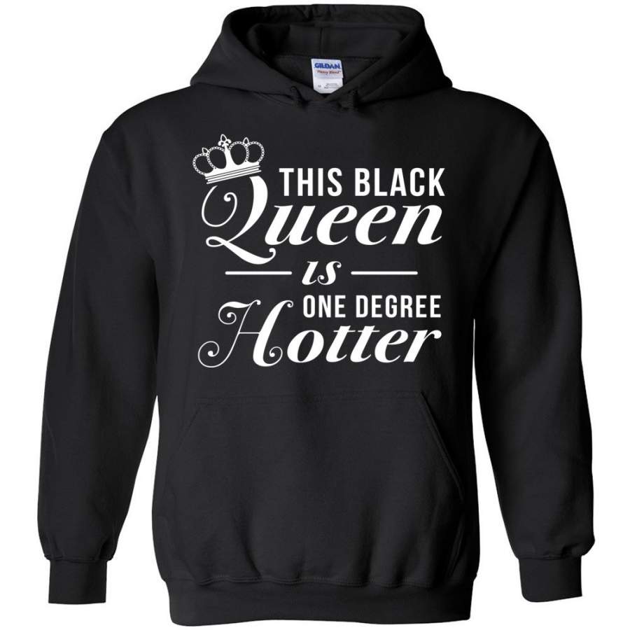 This Black Queen Is One Degree Hotter Hoodie