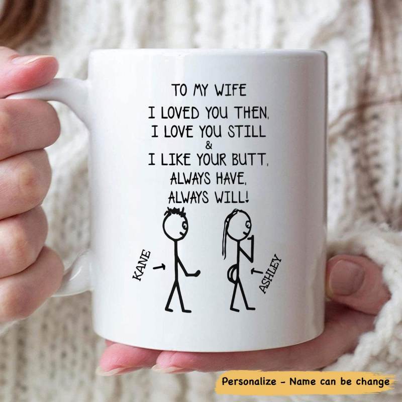 To My Wife I Like Your Butt Personalized Mug