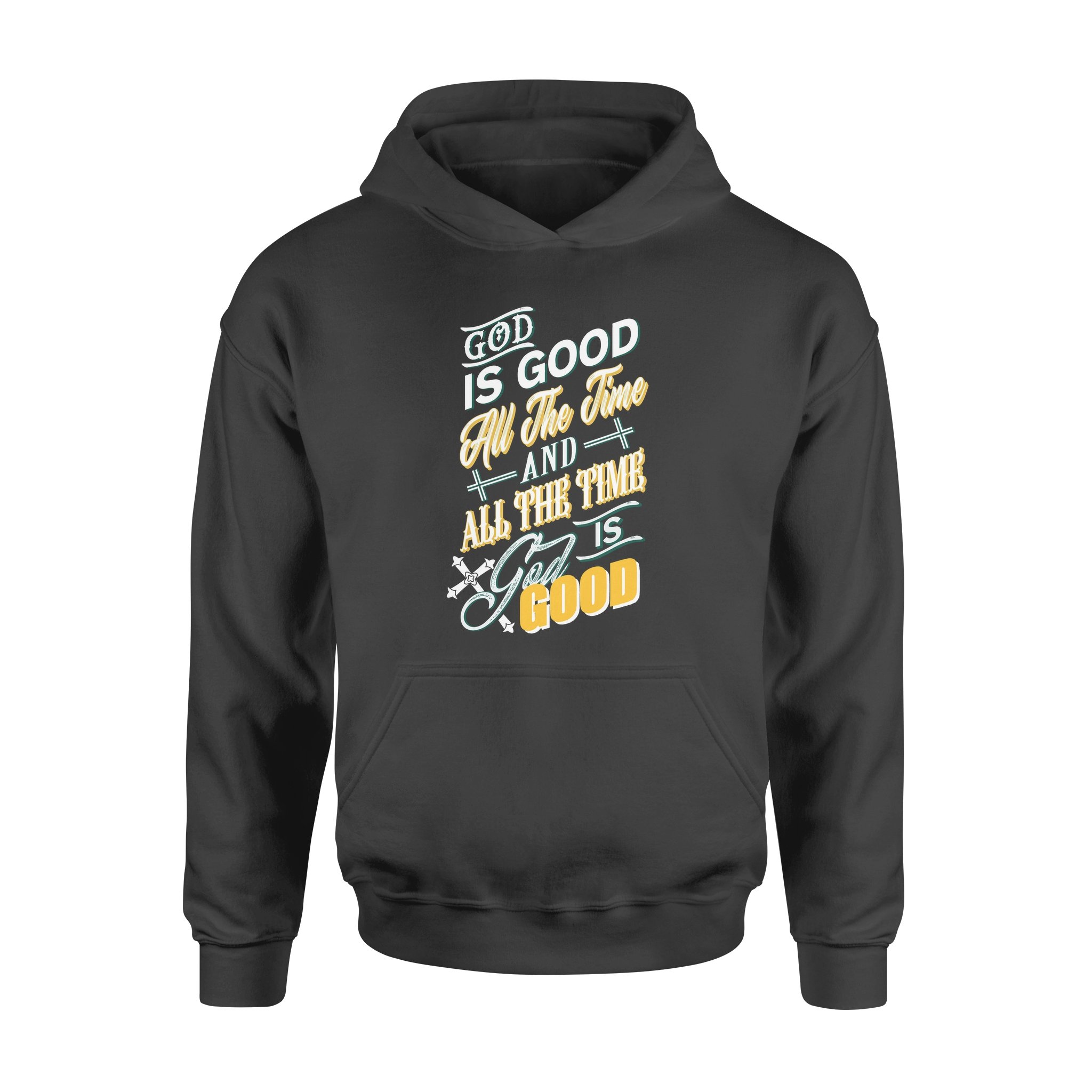 God Is Good All The Time And All The Time God Is Good – Standard Hoodie