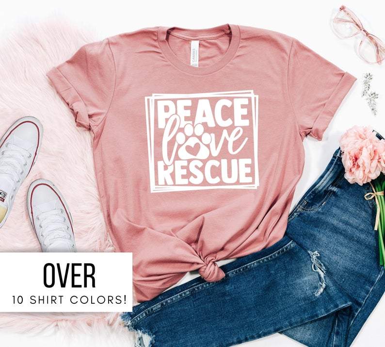 Pet Rescue Shirt For Women – Peace Love Rescue T-Shirt For Her – Animal Rescue T Shirt For Dog Lover – Dog Lover Shirt – Animal Lover Gift All Color Size S-5Xl