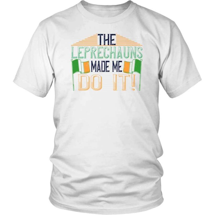 The leprechauns made me do it t-shirt