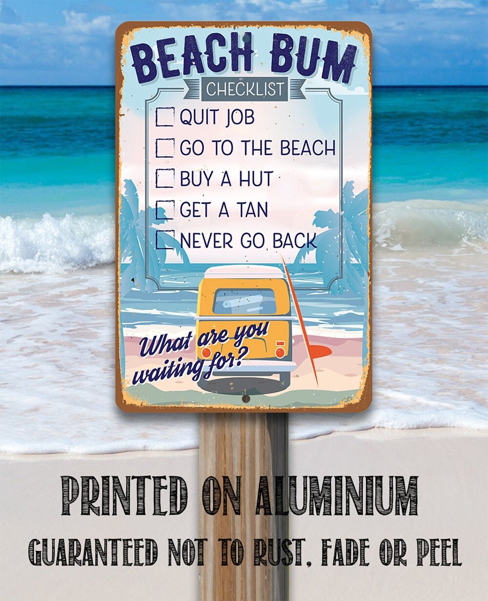 Beach Bum Checklist – Metal Sign – 8″x12″ or 12″x18″ Use Indoor or Outdoor – Great Beach House Decor