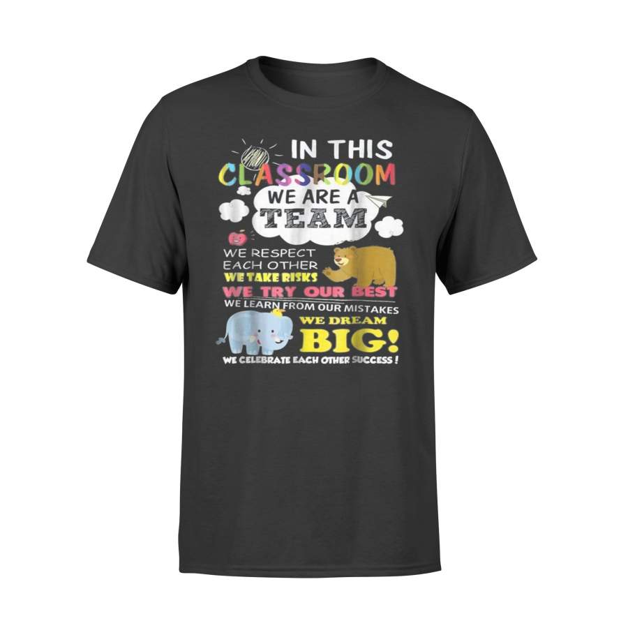 In This Classroom We Are A Team We Have A Bear Elephant T-Shirt