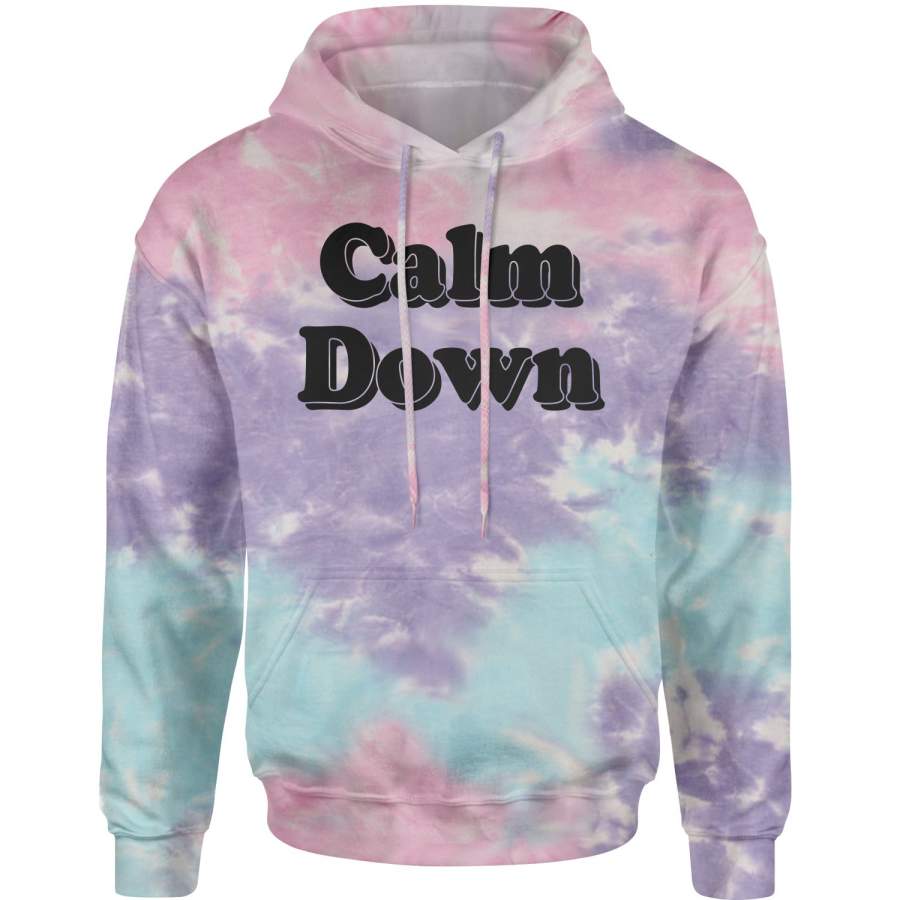 You Need To Calm Down Tie-Dye Adult Hoodie Sweatshirt