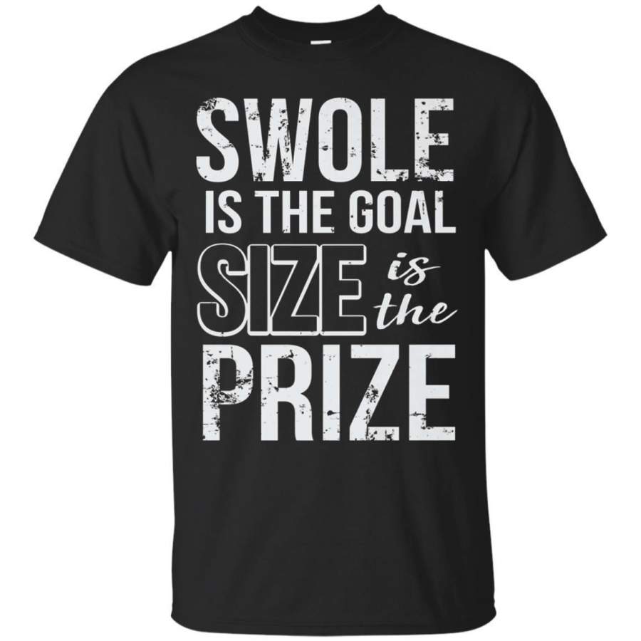 AGR Swole Is The Goal Size Is The Prize Tshirt Gym Tee Jaq T-shirt