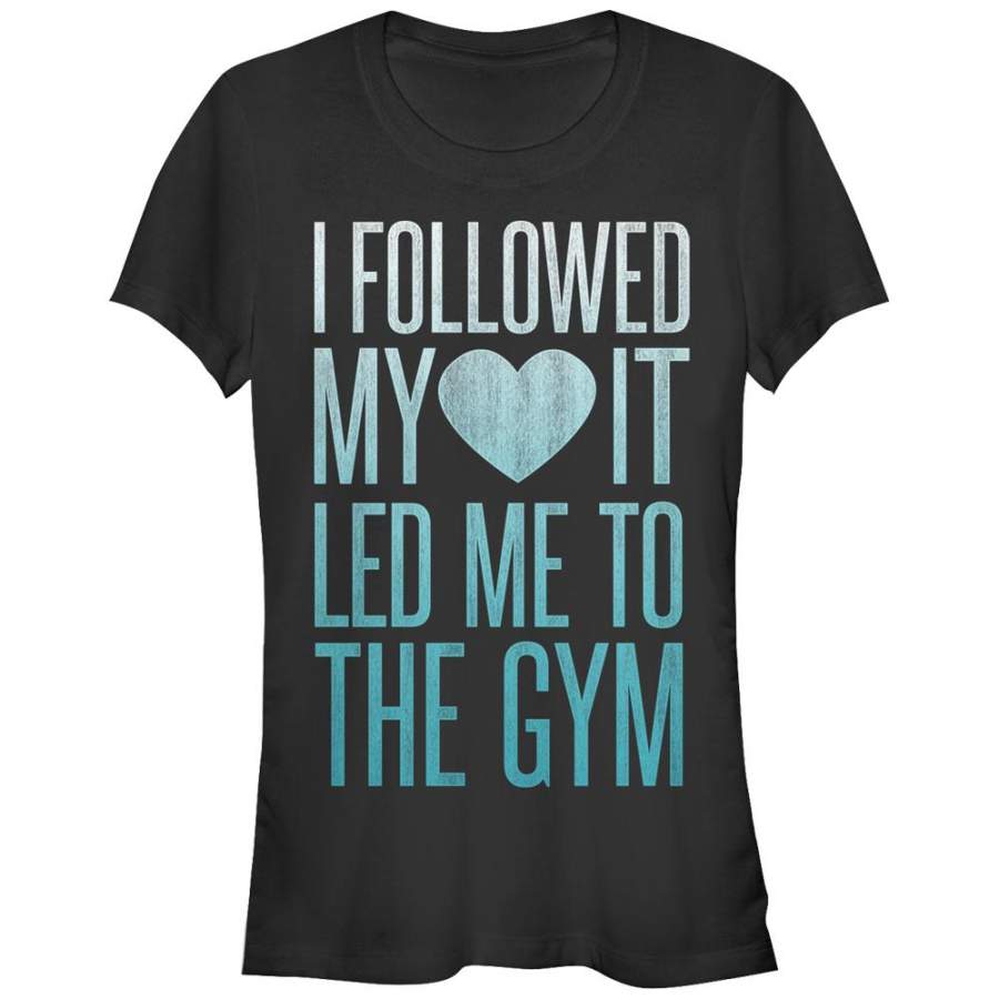 CHIN UP Junior’s I Followed My Heart to the Gym  T Shirt Black