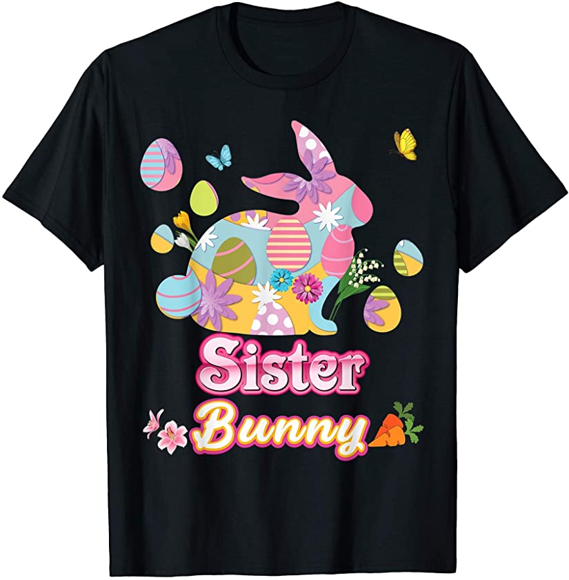 Sister Bunny Cute Easter Eggs Family Matching Egg Hunt Day T-Shirt