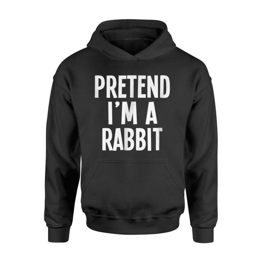 Lazy Halloween Costume – Pretend I’m A Rabbit Halloween Hoodie