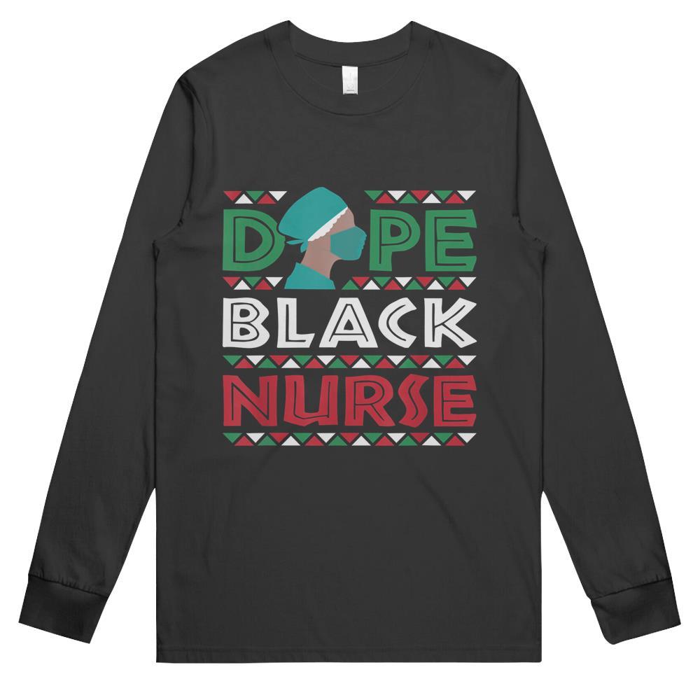 Dope Black Nurse Nursing Afrocentric African American Gifts Long Sleeve T Shirts