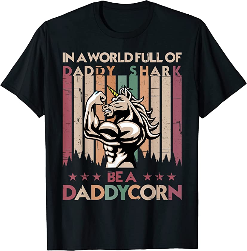 Dadcorn A World Full Of Daddy Sharks Muscles Be A Daddycorn T-Shirt