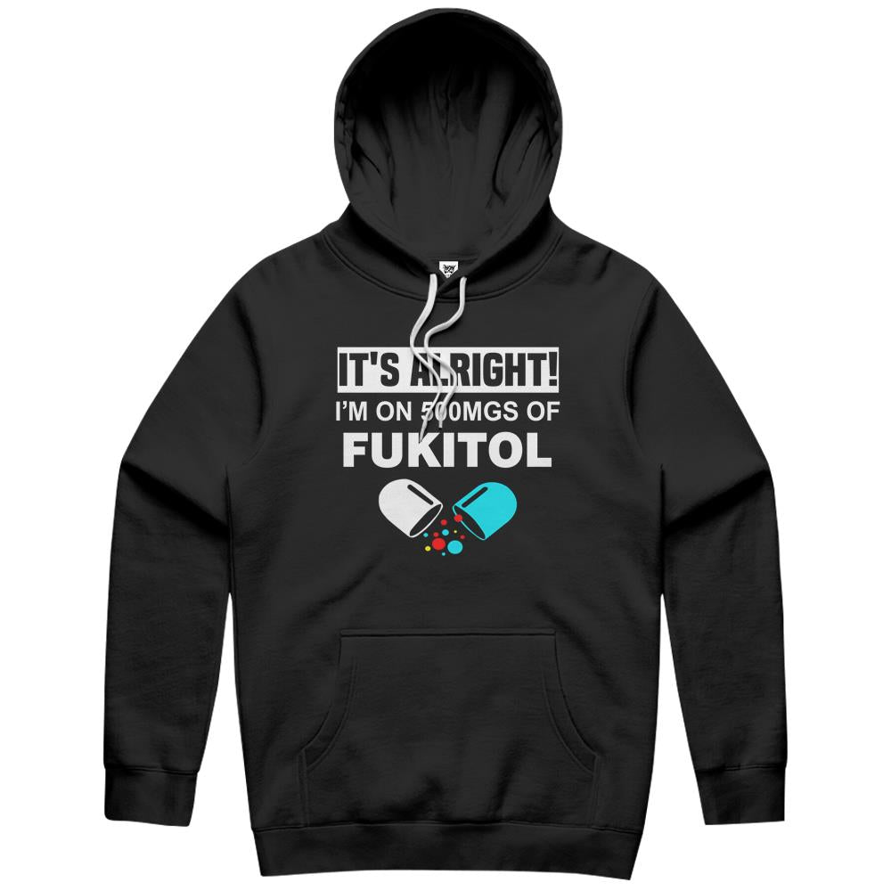 It S Okay I M On 500Mg Of Fukitol Funny Humor Sarcastic Gift Hoodie