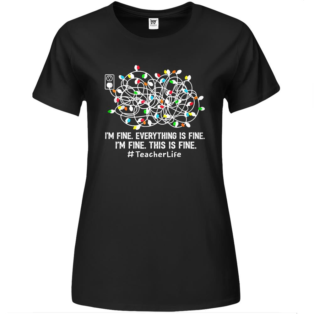 I’M Fine Everything Is Fine Teacher Life Xmas Decorations Premium Womens T Shirts