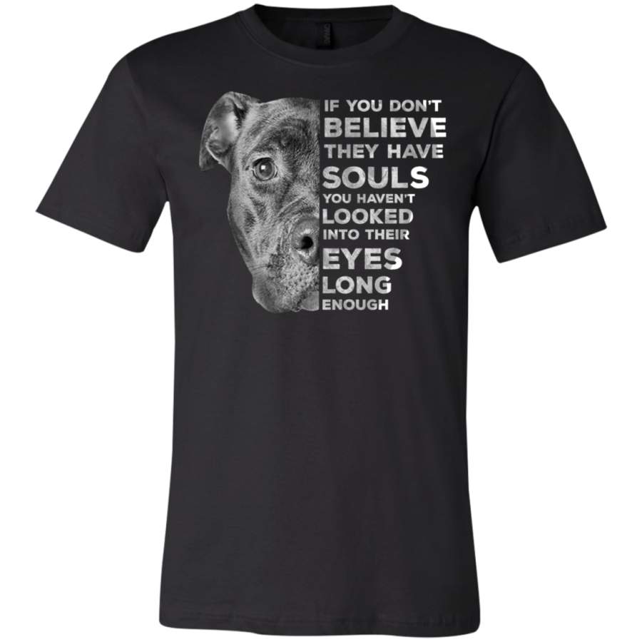 AGR Dog is love If you don’t believe they have souls you haven’t looked T-Shirt  USA